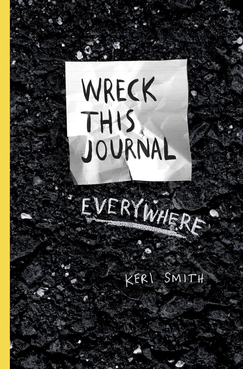 Cover: 9781846148583 | Wreck This Journal Everywhere | Keri Smith | Taschenbuch | 144 S.