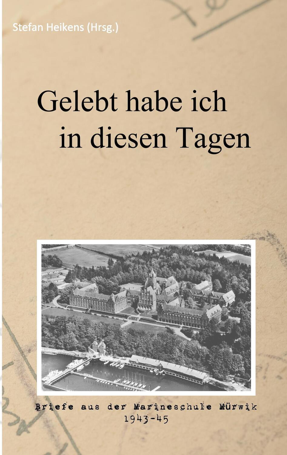 Cover: 9783743181397 | Gelebt habe ich in diesen Tagen | Stefan Heikens | Taschenbuch