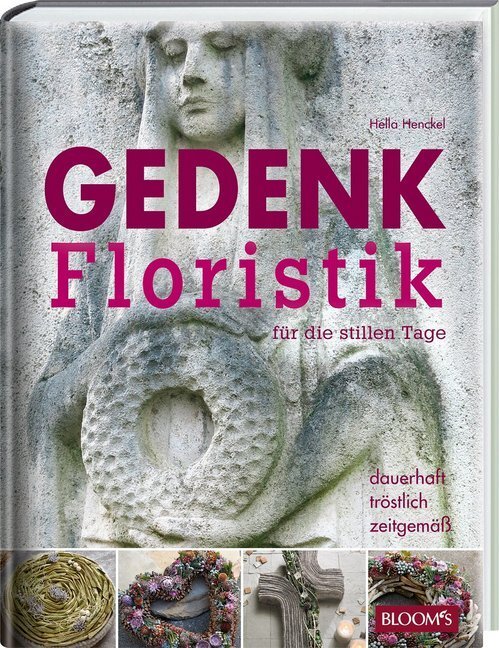 Cover: 9783945429242 | Gedenkfloristik für die stillen Tage | dauerhaft, tröstlich, zeitgemäß