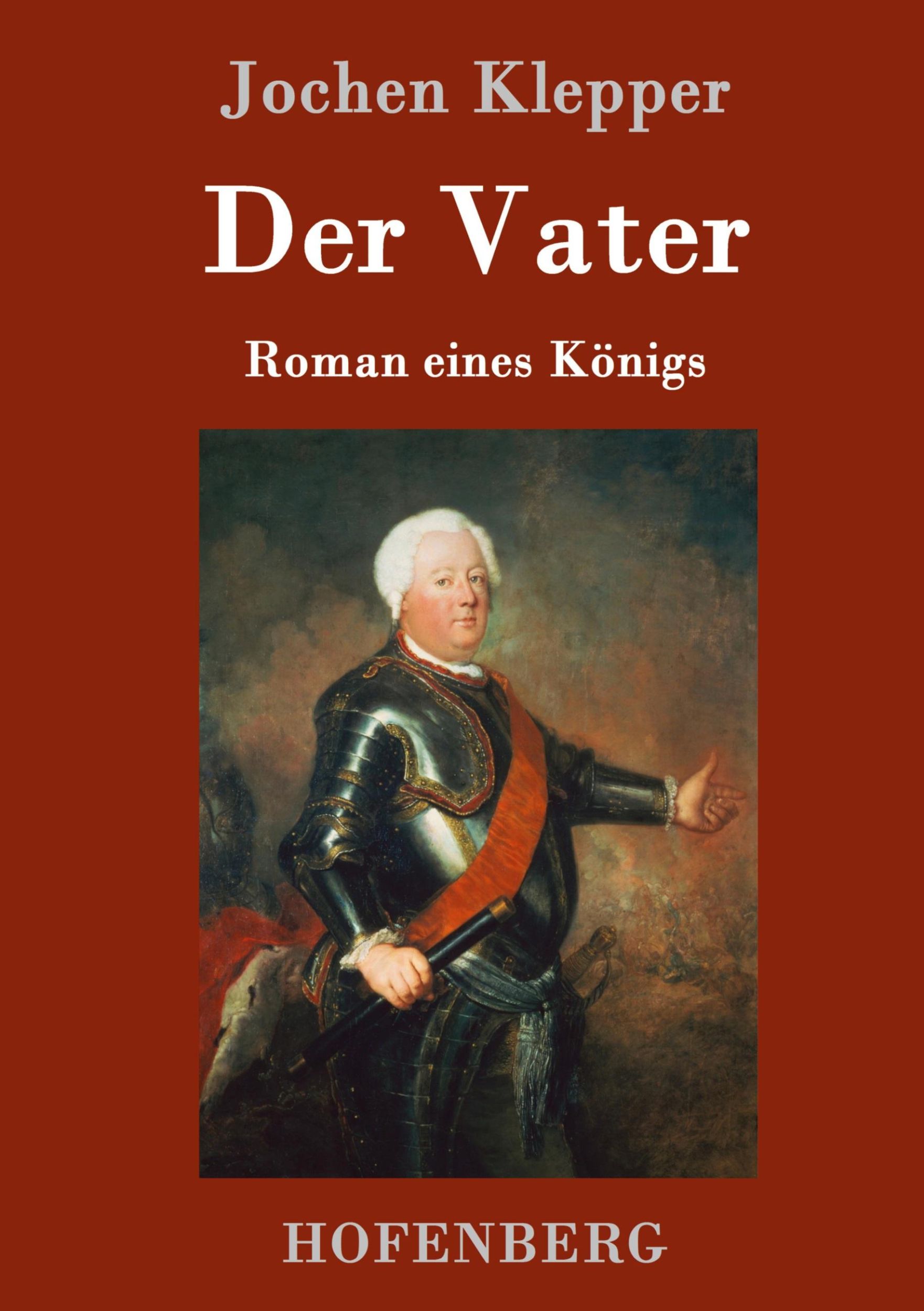 Cover: 9783843091169 | Der Vater | Roman eines Königs | Jochen Klepper | Buch | 848 S. | 2016