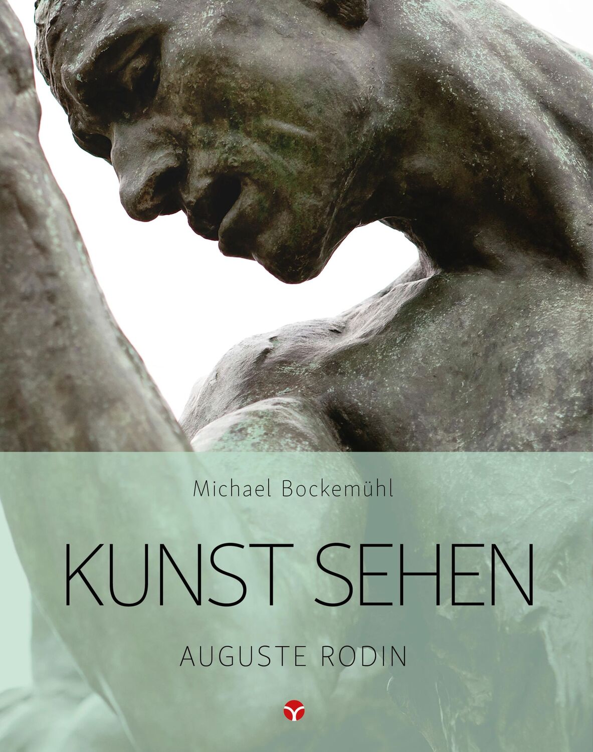 Cover: 9783957790798 | Kunst sehen - Auguste Rodin | Band 17 | Michael Bockemühl | Buch