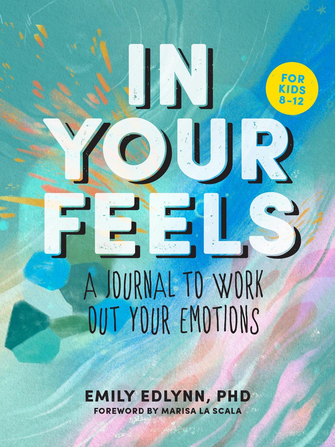 Cover: 9781950785933 | In Your Feels | A Journal to Explore Your Emotions | Emily Edlynn