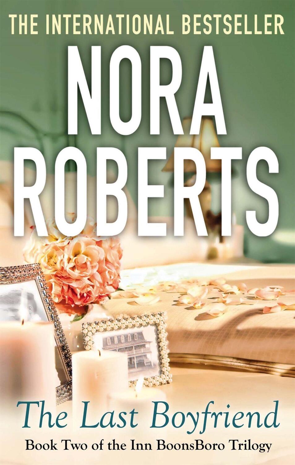 Cover: 9780749955564 | The Last Boyfriend | Number 2 in series | Nora Roberts | Taschenbuch