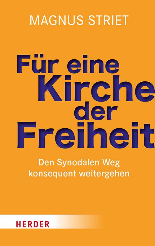 Cover: 9783451395178 | Für eine Kirche der Freiheit | Magnus Striet | Buch | 144 S. | Deutsch