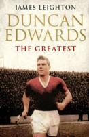 Cover: 9780857207821 | Duncan Edwards: The Greatest | James Leighton | Taschenbuch | Englisch