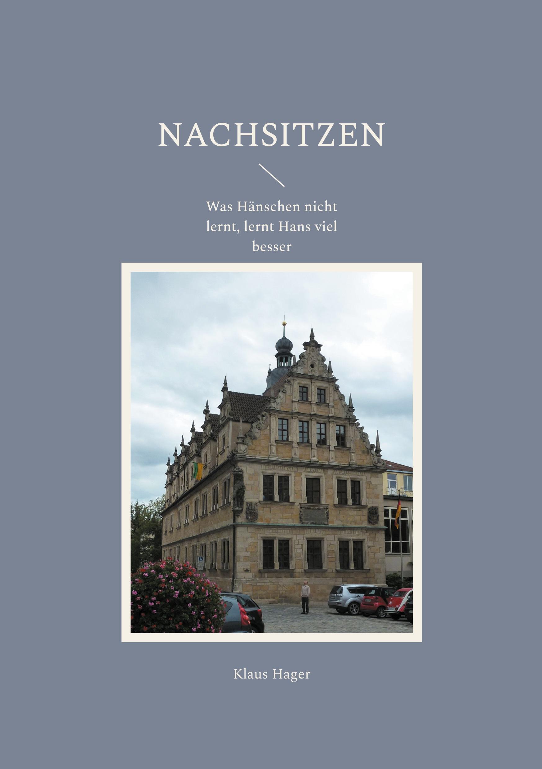 Cover: 9783758309502 | Nachsitzen | Was Hänschen nicht lernt, lernt Hans viel besser | Hager