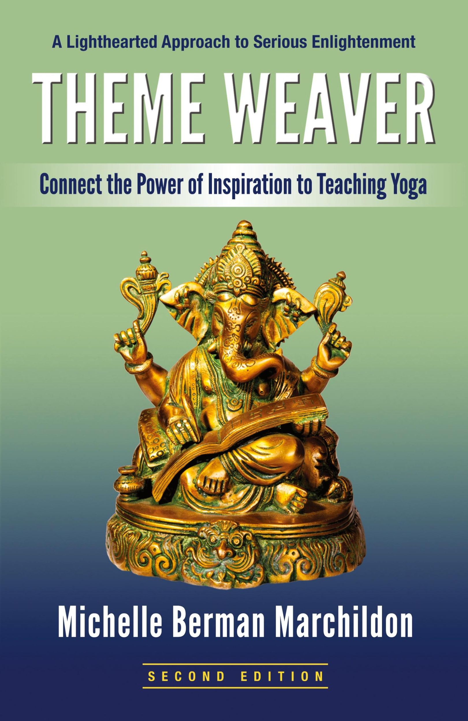 Cover: 9780984875566 | Theme Weaver | Connect the Power of Inspiration to Teaching Yoga