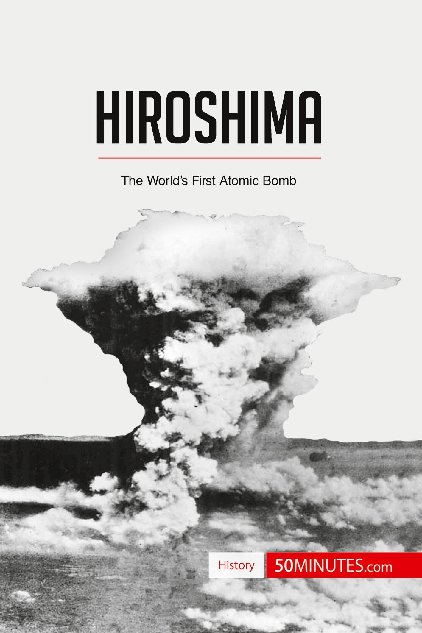 Cover: 9782806293268 | Hiroshima | The World¿s First Atomic Bomb | 50minutes | Taschenbuch