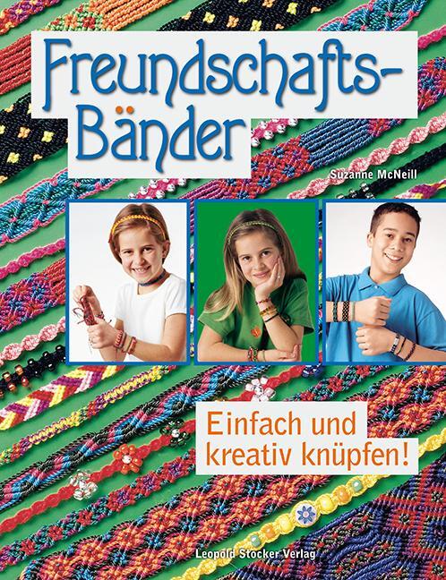 Cover: 9783702014582 | Freundschaftsbänder | Einfach und kreativ knüpfen! | Suzanne McNeill