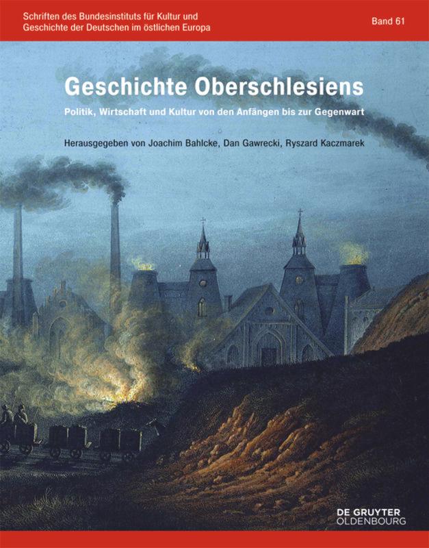 Cover: 9783110441826 | Geschichte Oberschlesiens | Joachim Bahlcke (u. a.) | Buch | 736 S.