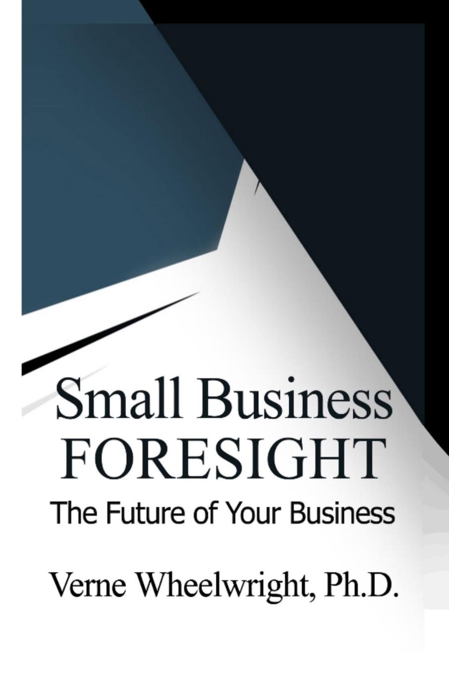 Cover: 9780989263542 | Small Business Foresight | The Future of Your Business | Wheelwright