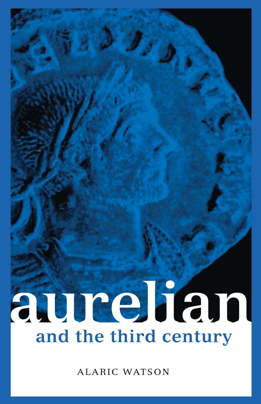 Cover: 9780415301879 | Aurelian and the Third Century | Alaric Watson | Taschenbuch | 2003