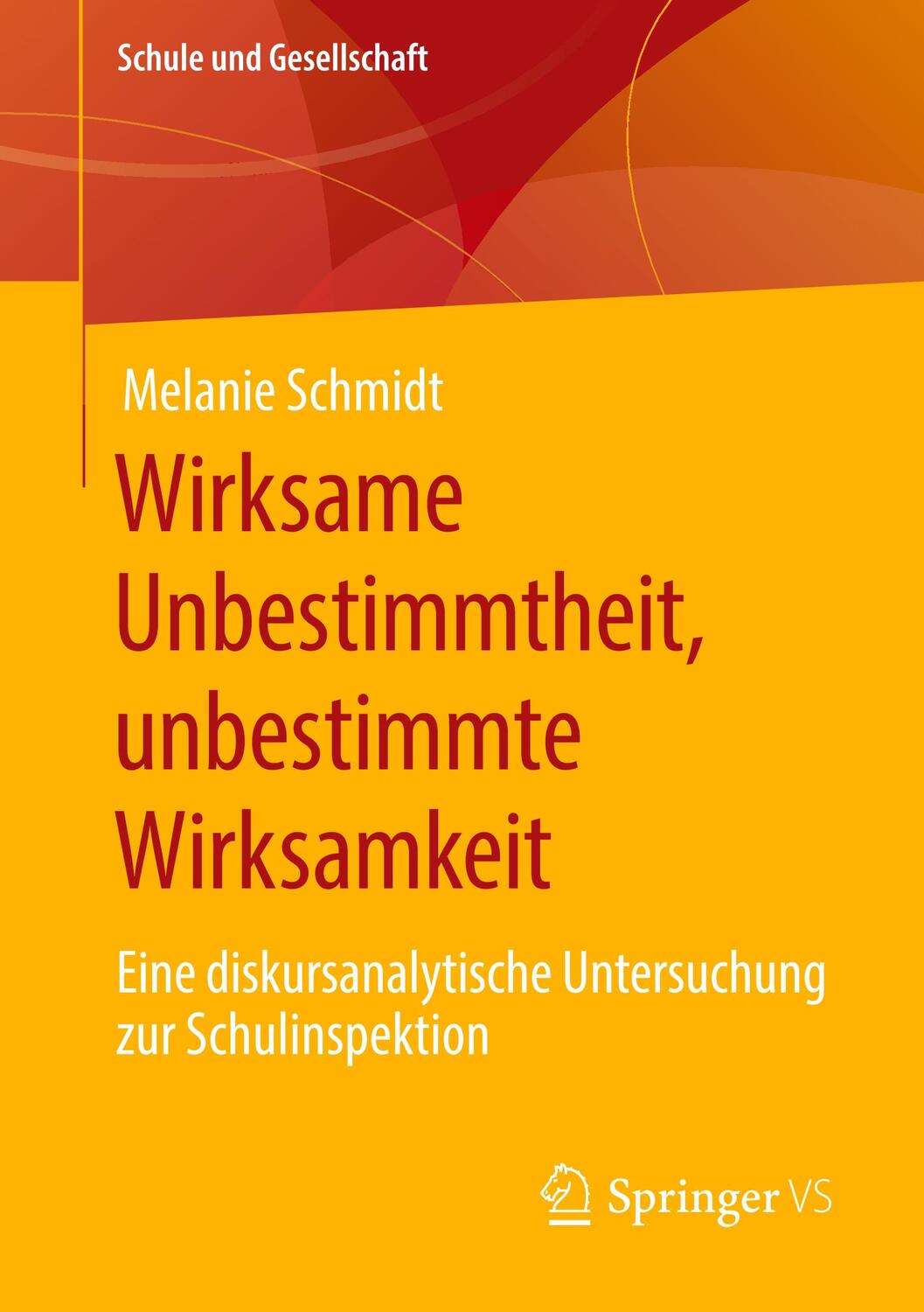 Cover: 9783658280802 | Wirksame Unbestimmtheit, unbestimmte Wirksamkeit | Melanie Schmidt