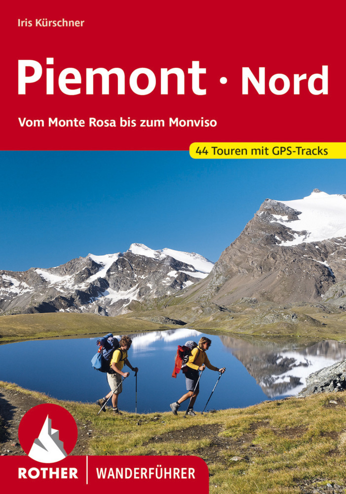 Cover: 9783763343607 | Rother Wanderführer Piemont Nord | Iris Kürschner | Taschenbuch | 2009