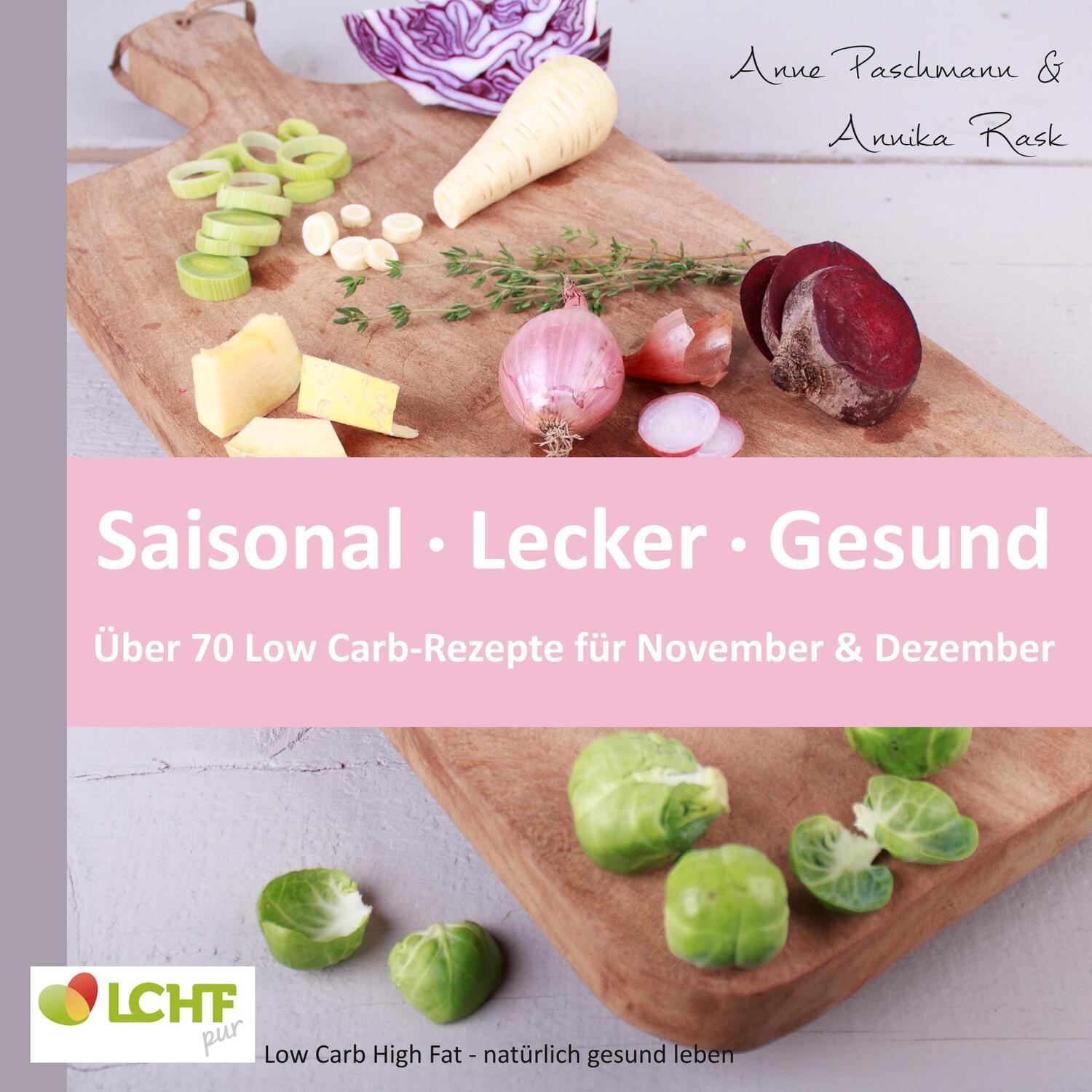 Cover: 9783746010199 | LCHF pur: Saisonal. Lecker. Gesund - über 70 Low Carb-Rezepte für...