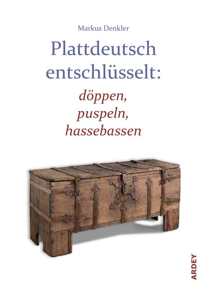 Cover: 9783870234850 | Plattdeutsch entschlüsselt: döppen, puspeln, hassebassen | Denkler