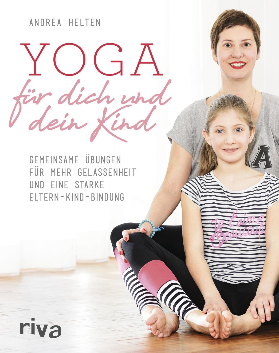 Cover: 9783742302458 | Yoga für dich und dein Kind | Andrea Helten | Taschenbuch | 192 S.