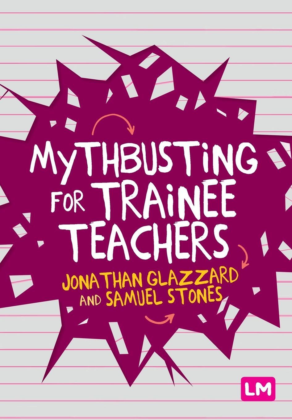 Cover: 9781529709865 | Mythbusting for Trainee Teachers | Jonathan Glazzard (u. a.) | Buch