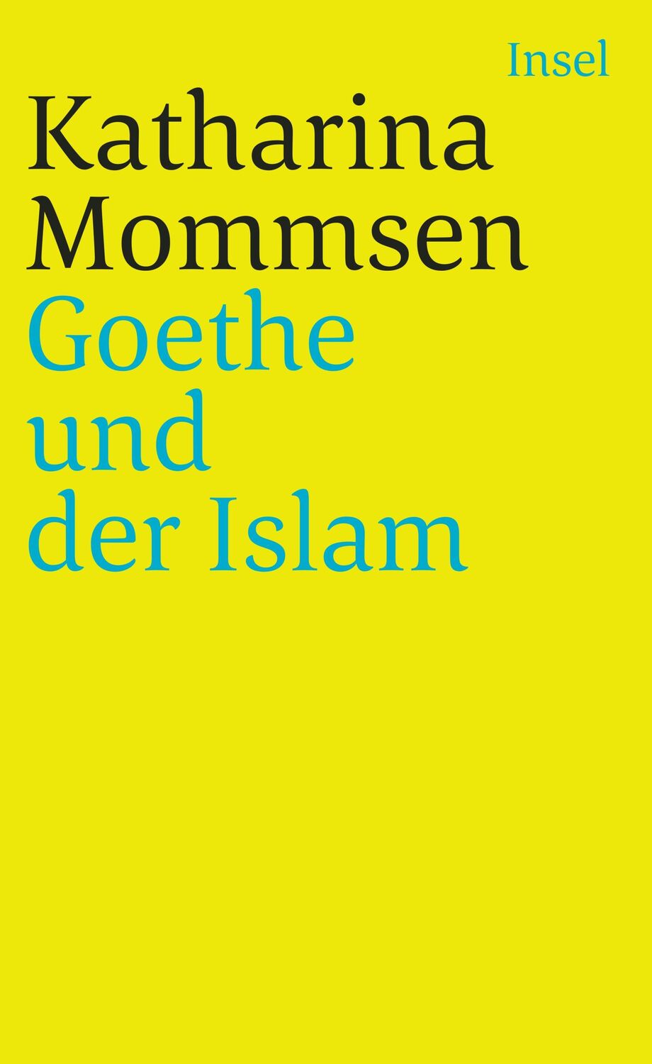 Cover: 9783458343509 | Goethe und der Islam | Katharina Mommsen | Taschenbuch | 527 S. | 2011