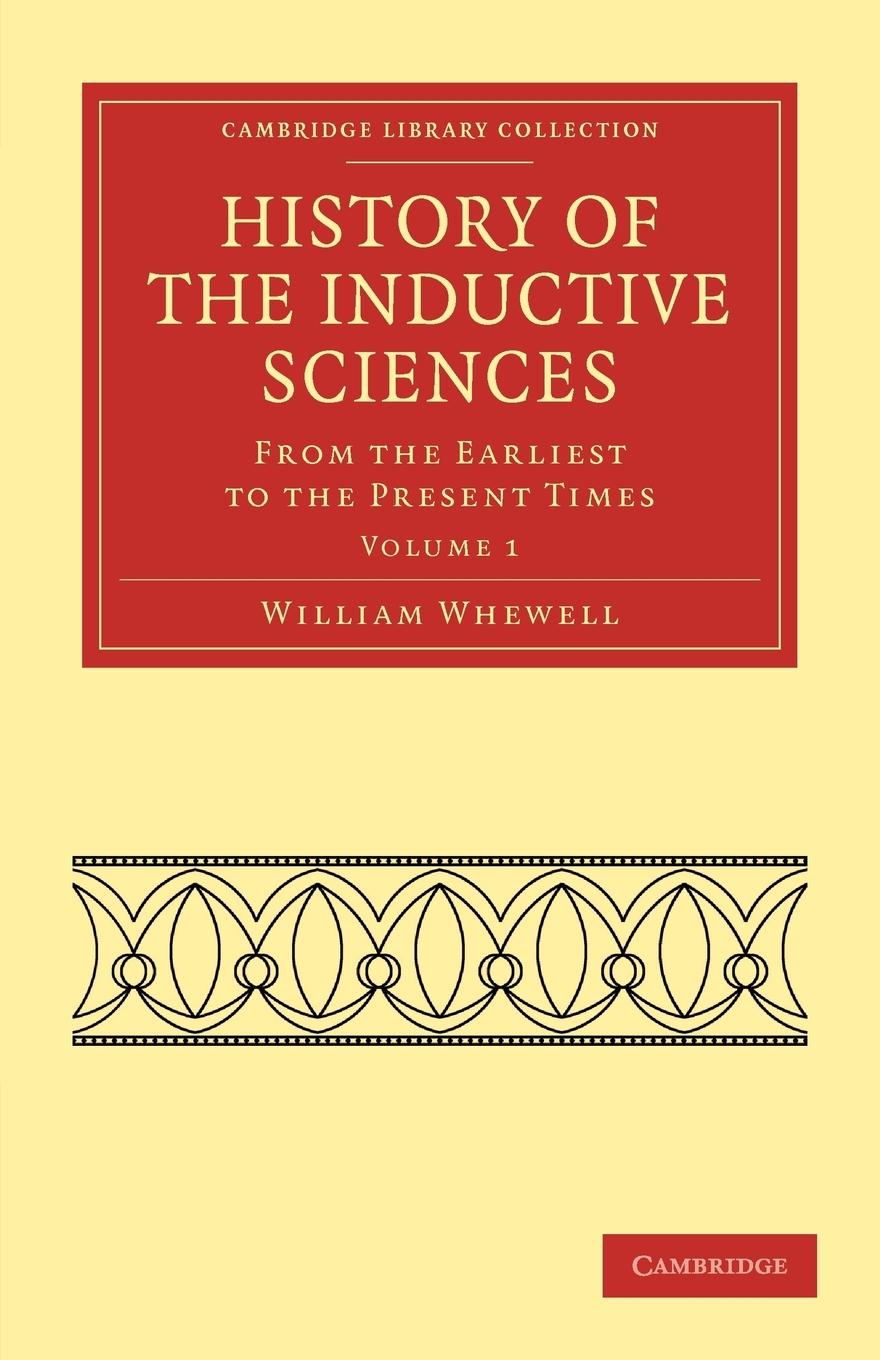 Cover: 9781108019248 | History of the Inductive Sciences - Volume 1 | William Whewell | Buch