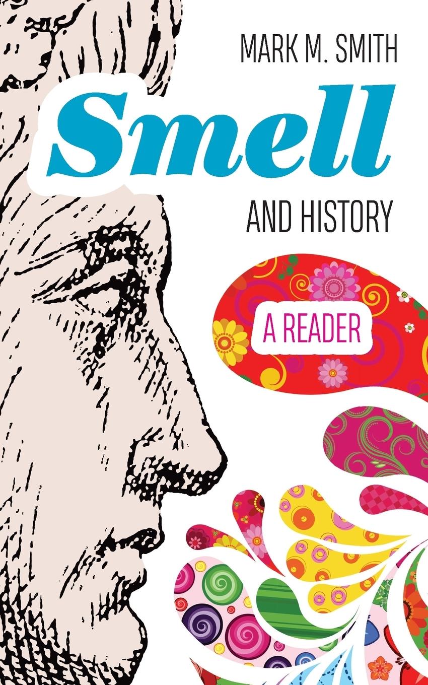 Cover: 9781946684684 | Smell and History | A Reader | Mark M Smith | Taschenbuch | Englisch