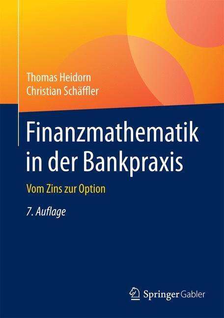 Cover: 9783658134471 | Finanzmathematik in der Bankpraxis | Vom Zins zur Option | Buch | 2016