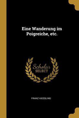 Cover: 9780274639175 | Eine Wanderung Im Poigreiche, Etc. | Franz Kiessling | Taschenbuch