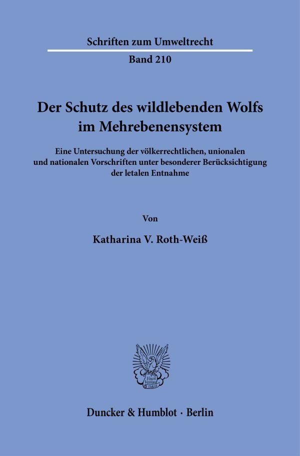 Cover: 9783428192663 | Der Schutz des wildlebenden Wolfs im Mehrebenensystem | Roth-Weiß