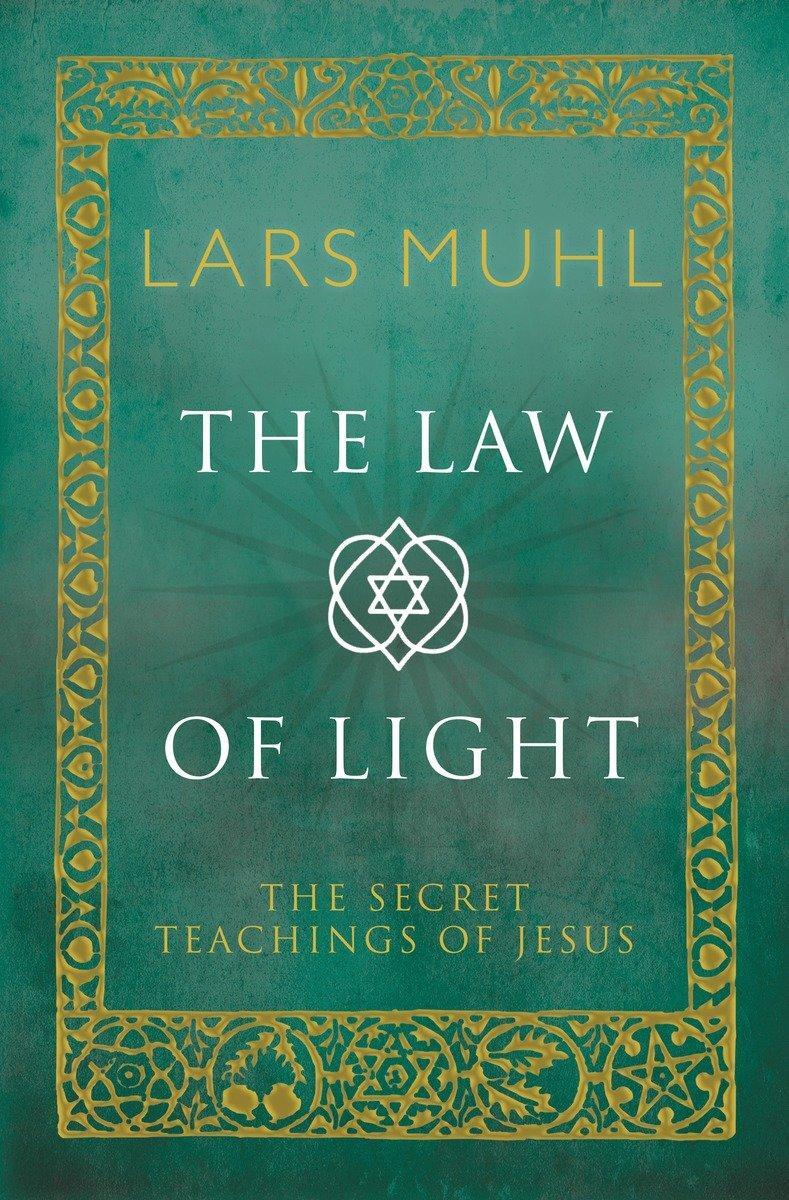 Cover: 9781780288321 | The Law of Light: The Secret Teachings of Jesus | Lars Muhl | Buch