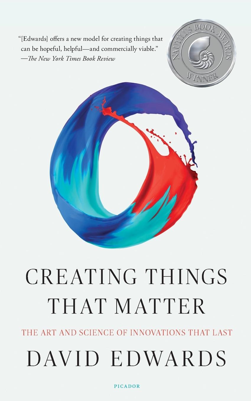 Cover: 9781250230713 | Creating Things That Matter | David Edwards | Taschenbuch | Englisch