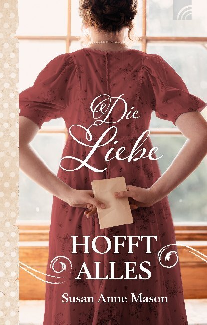 Cover: 9783765507496 | Die Liebe hofft alles | Susan Anne Mason | Buch | 400 S. | Deutsch