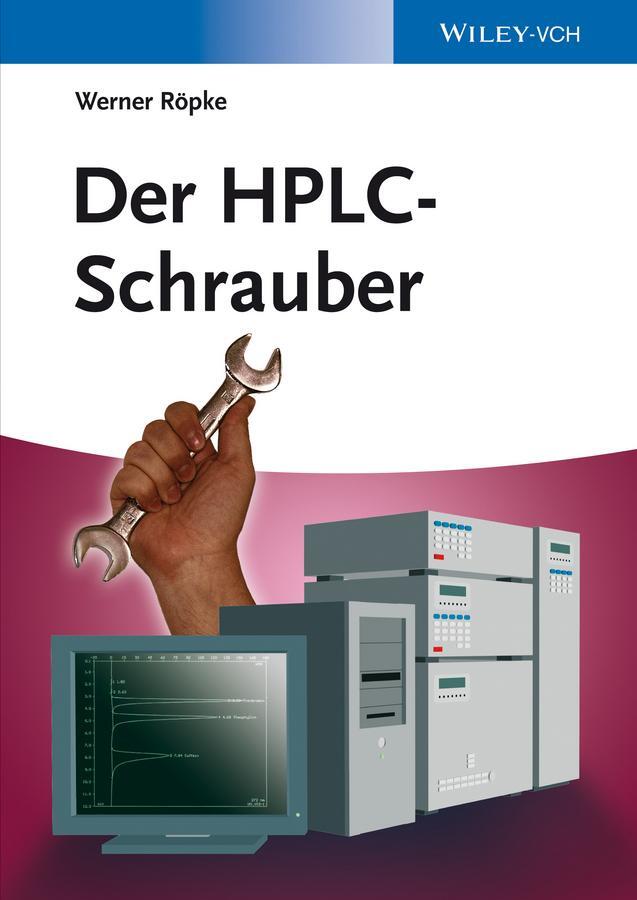 Cover: 9783527318179 | Der HPLC-Schrauber | Werner Röpke | Taschenbuch | XII | Deutsch | 2013