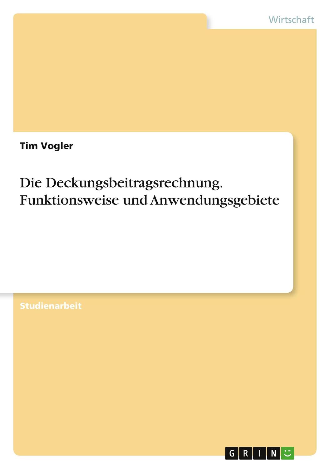 Cover: 9783346577962 | Die Deckungsbeitragsrechnung. Funktionsweise und Anwendungsgebiete