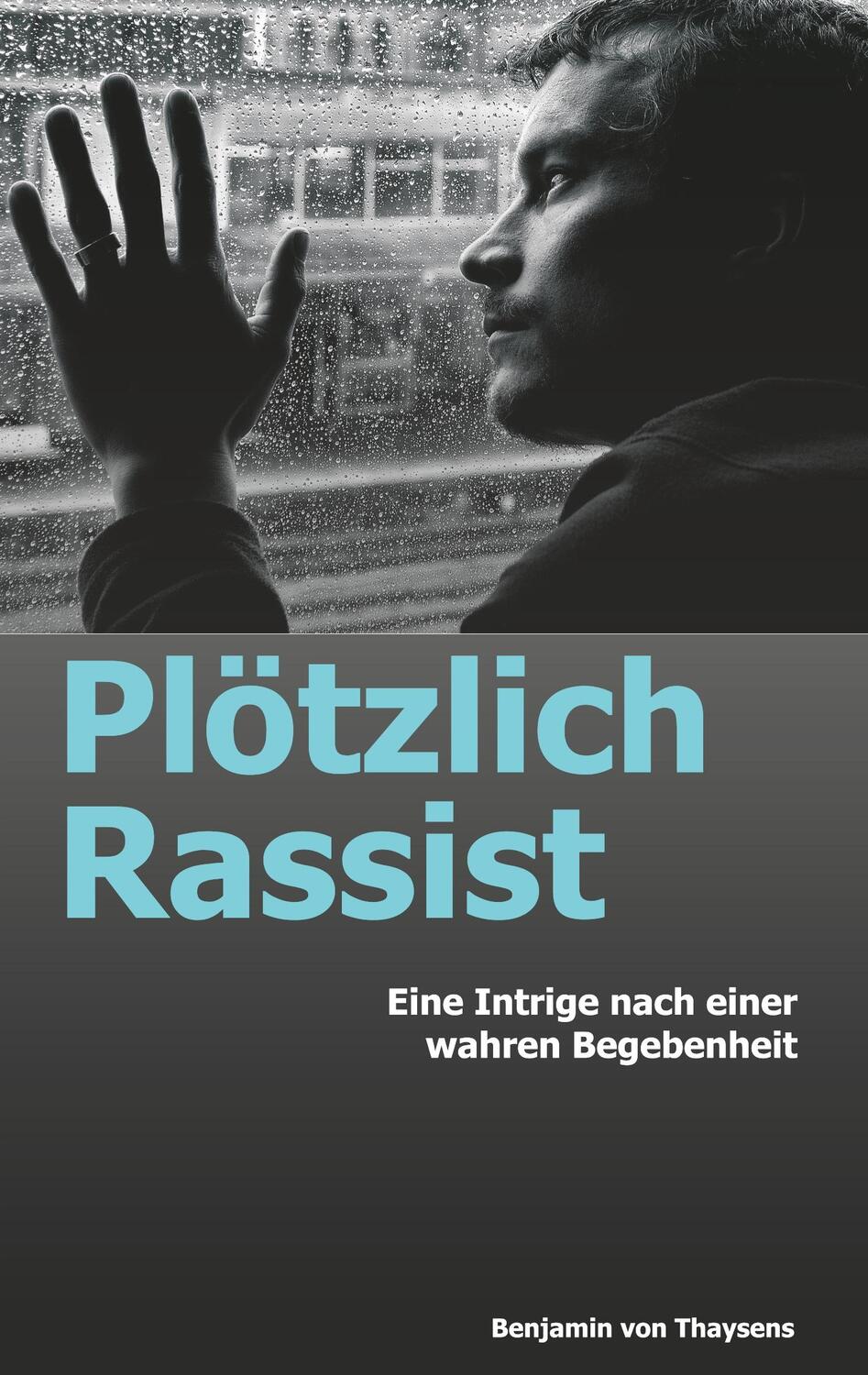 Cover: 9783347049260 | Plötzlich Rassist | Eine Intrige nach einer wahren Begebenheit | Buch