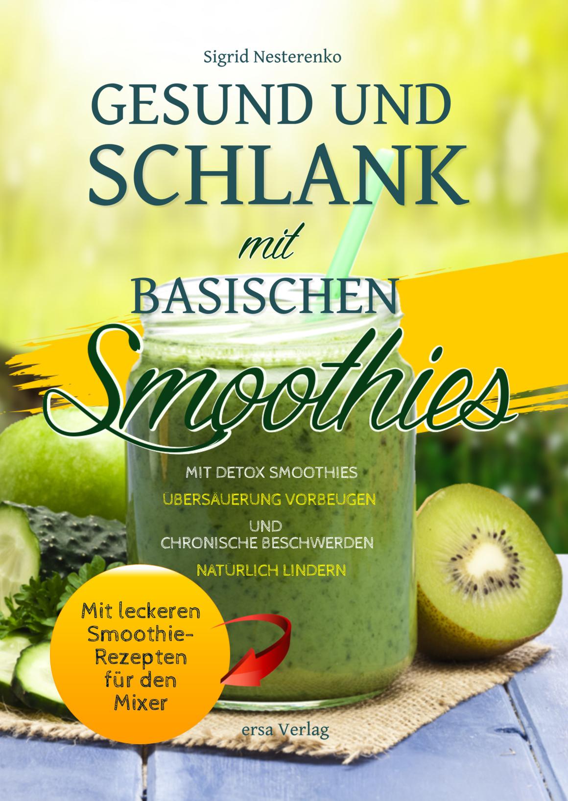 Cover: 9783944523323 | Gesund und Schlank mit Basischen Smoothies | Sigrid Nesterenko | Buch