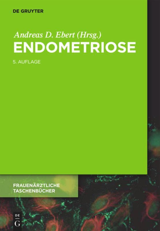 Cover: 9783110559781 | Endometriose | Ein Wegweiser für die Praxis | Andreas D. Ebert | Buch