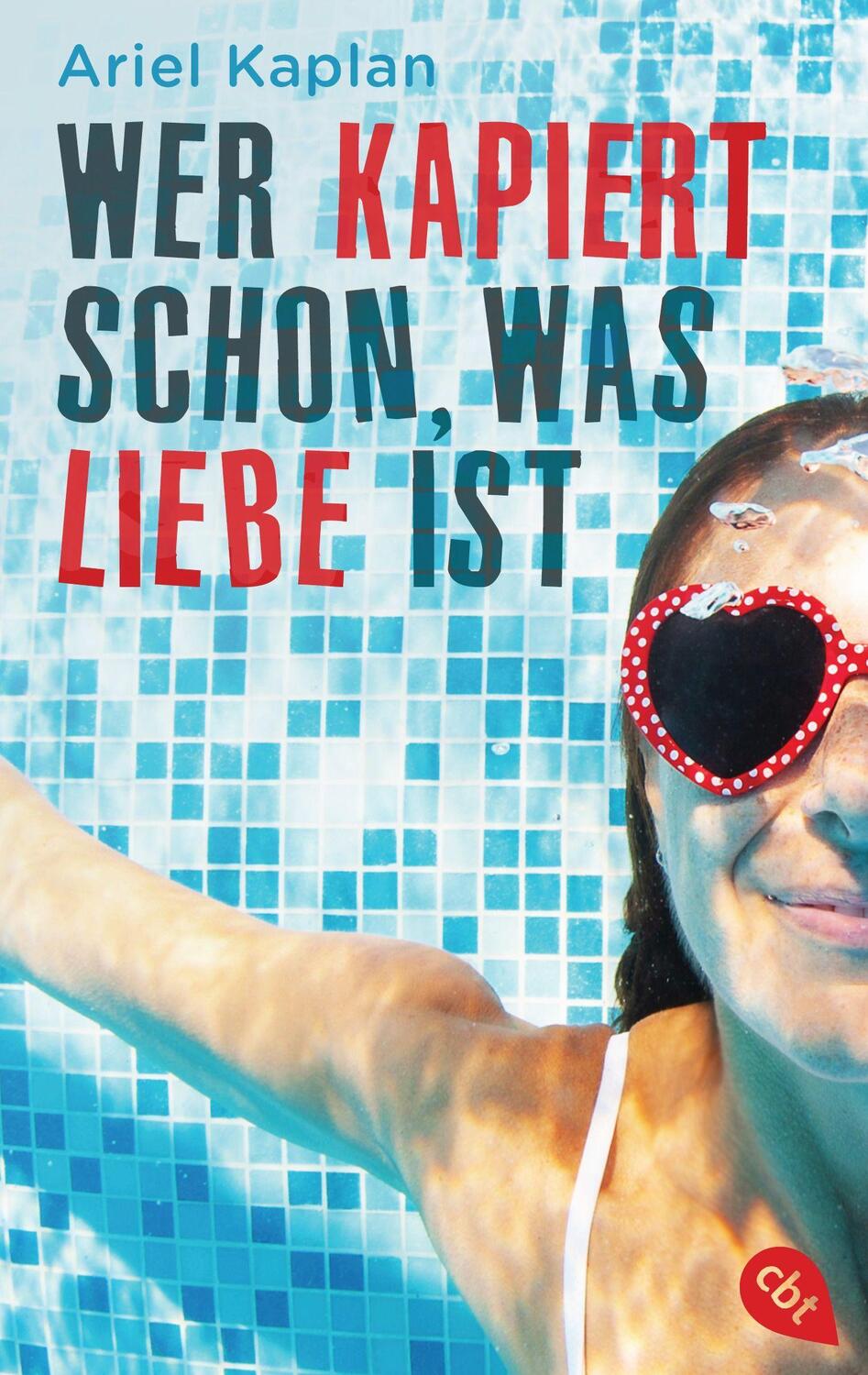 Cover: 9783570313350 | Wer kapiert schon, was Liebe ist | Ariel Kaplan | Taschenbuch | 2022