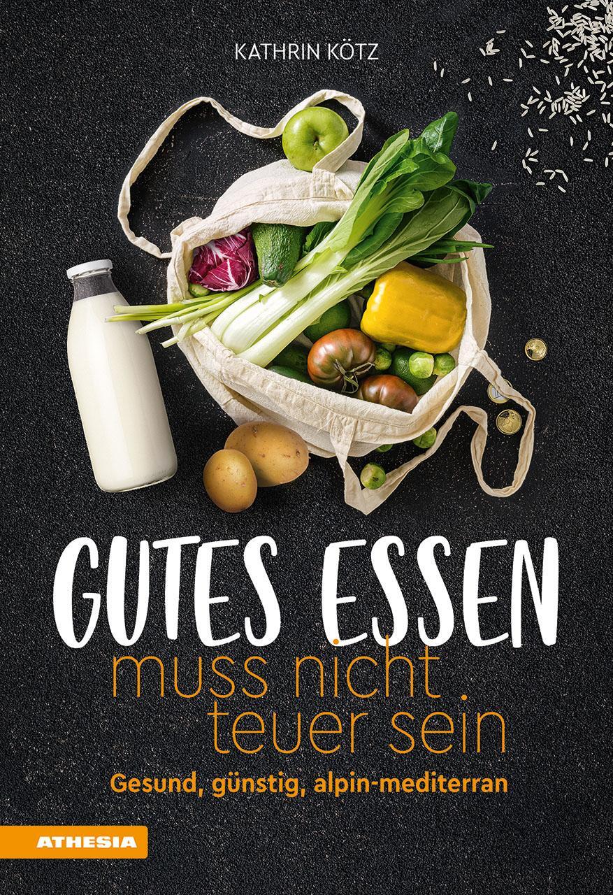 Cover: 9788868397234 | Gutes Essen muss nicht teuer sein | Gesund, günstig, alpin-mediterran