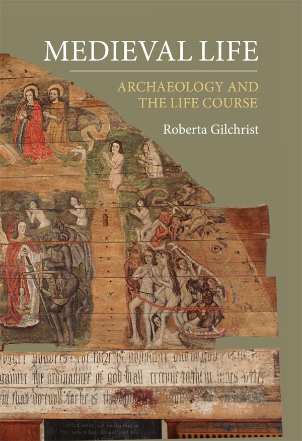 Cover: 9781783273065 | Medieval Life | Archaeology and the Life Course | Roberta Gilchrist