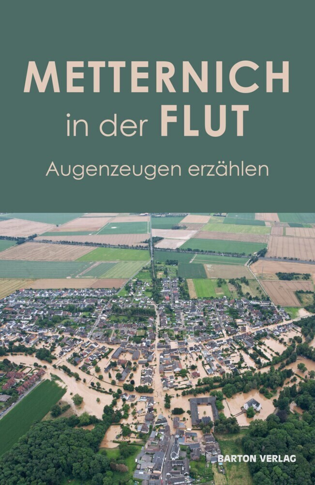 Cover: 9783934648715 | Metternich in der Flut | Augenzeugen erzählen | e.V. | Taschenbuch