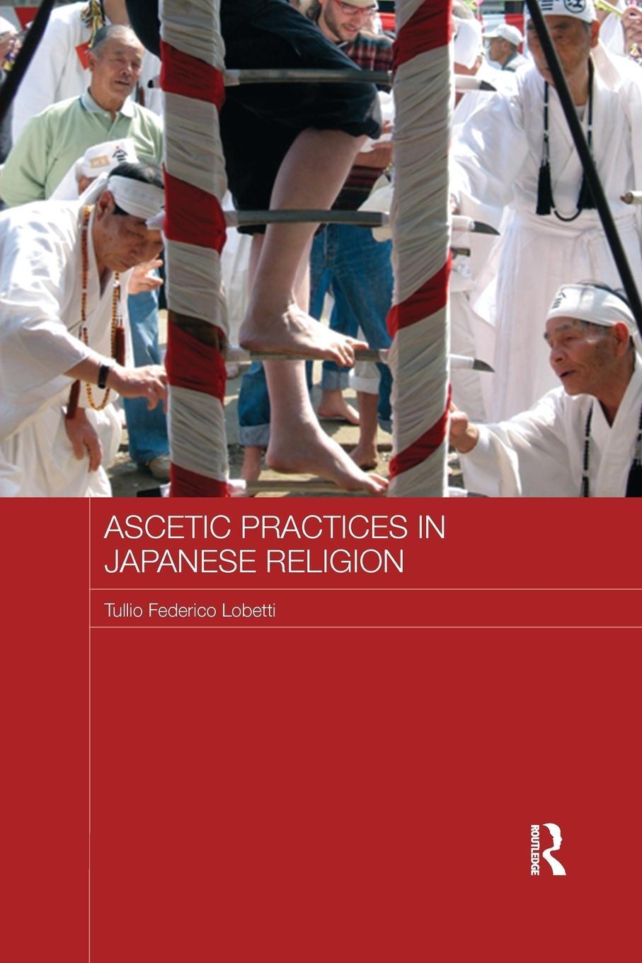 Cover: 9781138652064 | Ascetic Practices in Japanese Religion | Tullio Federico Lobetti