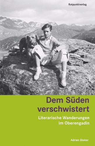 Cover: 9783858694645 | Dem Süden verschwistert | Literarische Wanderungen im Oberengadin