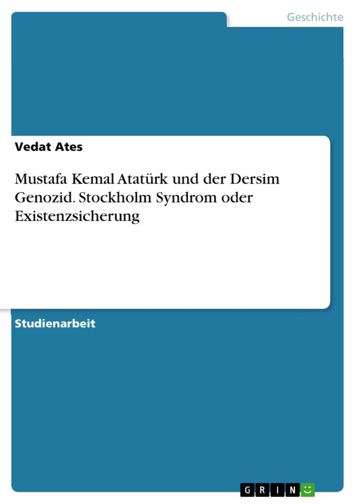 Cover: 9783346170668 | Mustafa Kemal Atatürk und der Dersim Genozid. Stockholm Syndrom...