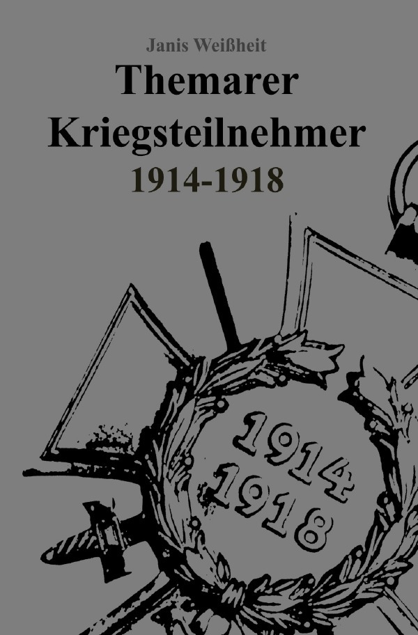 Cover: 9783759851857 | Themarer Kriegsteilnehmer 1914 - 1918 | DE | Janis Weißheit | Buch