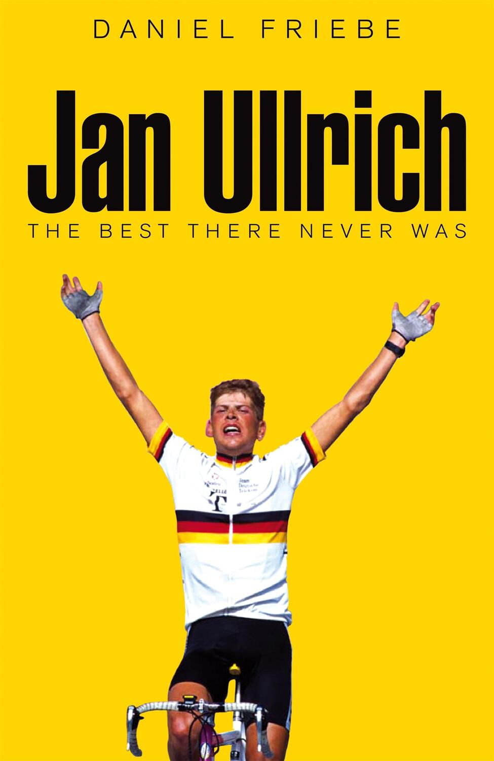 Cover: 9781509844005 | Jan Ullrich | The Best There Never Was | Daniel Friebe | Taschenbuch