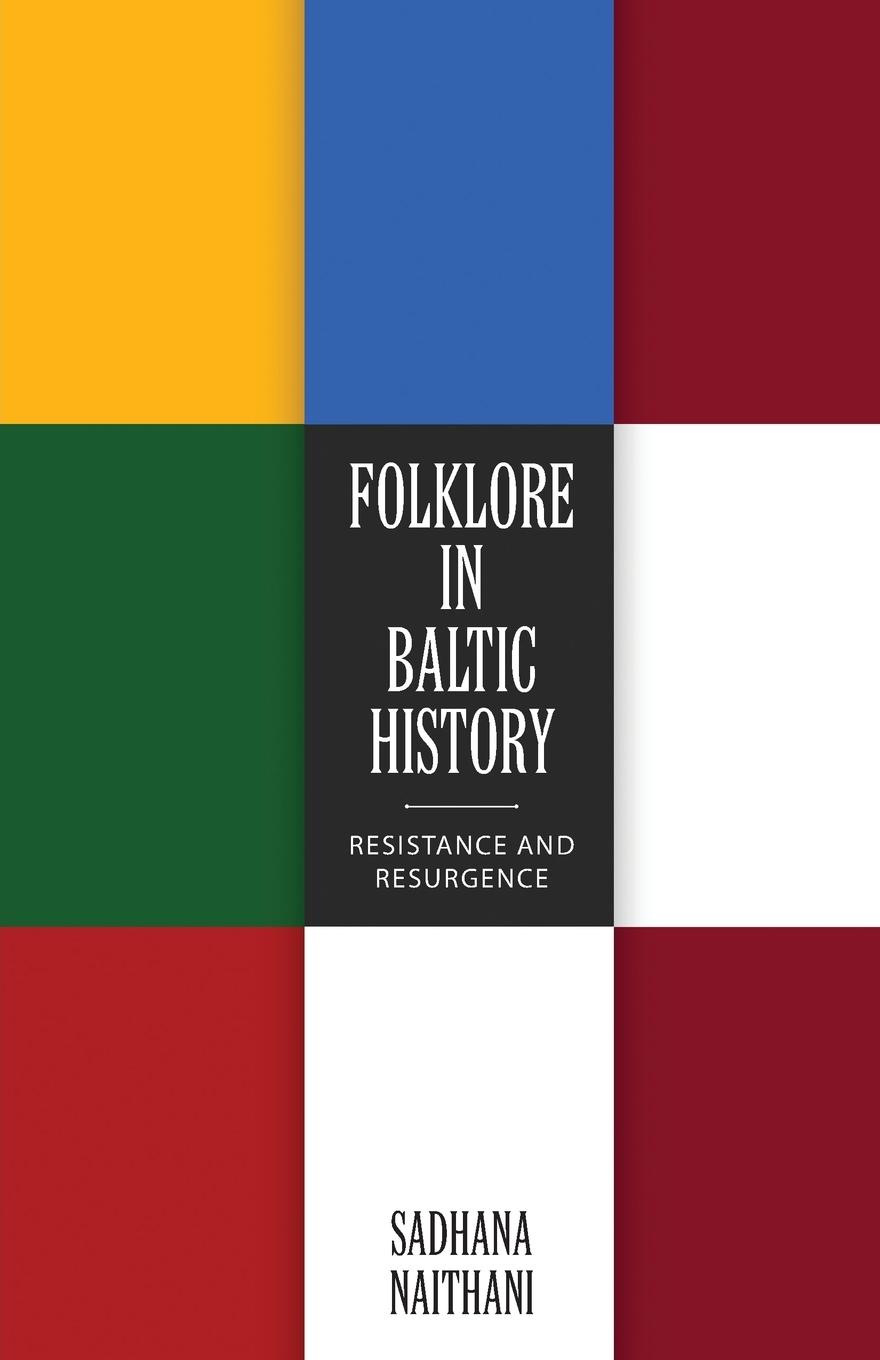 Cover: 9781496823571 | Folklore in Baltic History | Resistance and Resurgence | Naithani