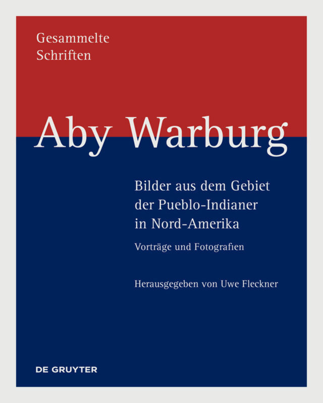 Cover: 9783110599213 | Aby Warburg - Bilder aus dem Gebiet der Pueblo-Indianer in...