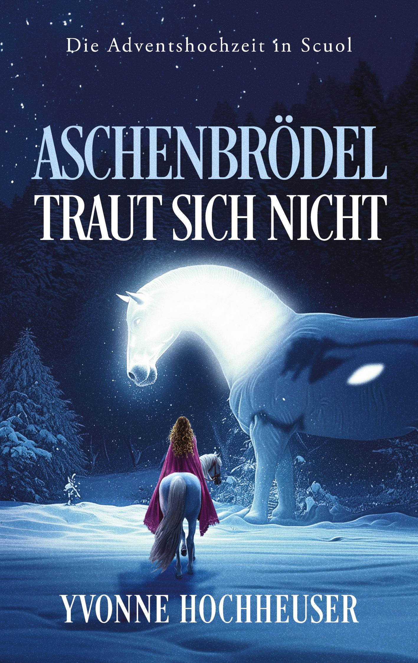 Cover: 9783384401106 | Aschenbrödel traut sich nicht | Die Adventshochzeit in Scuol | Buch