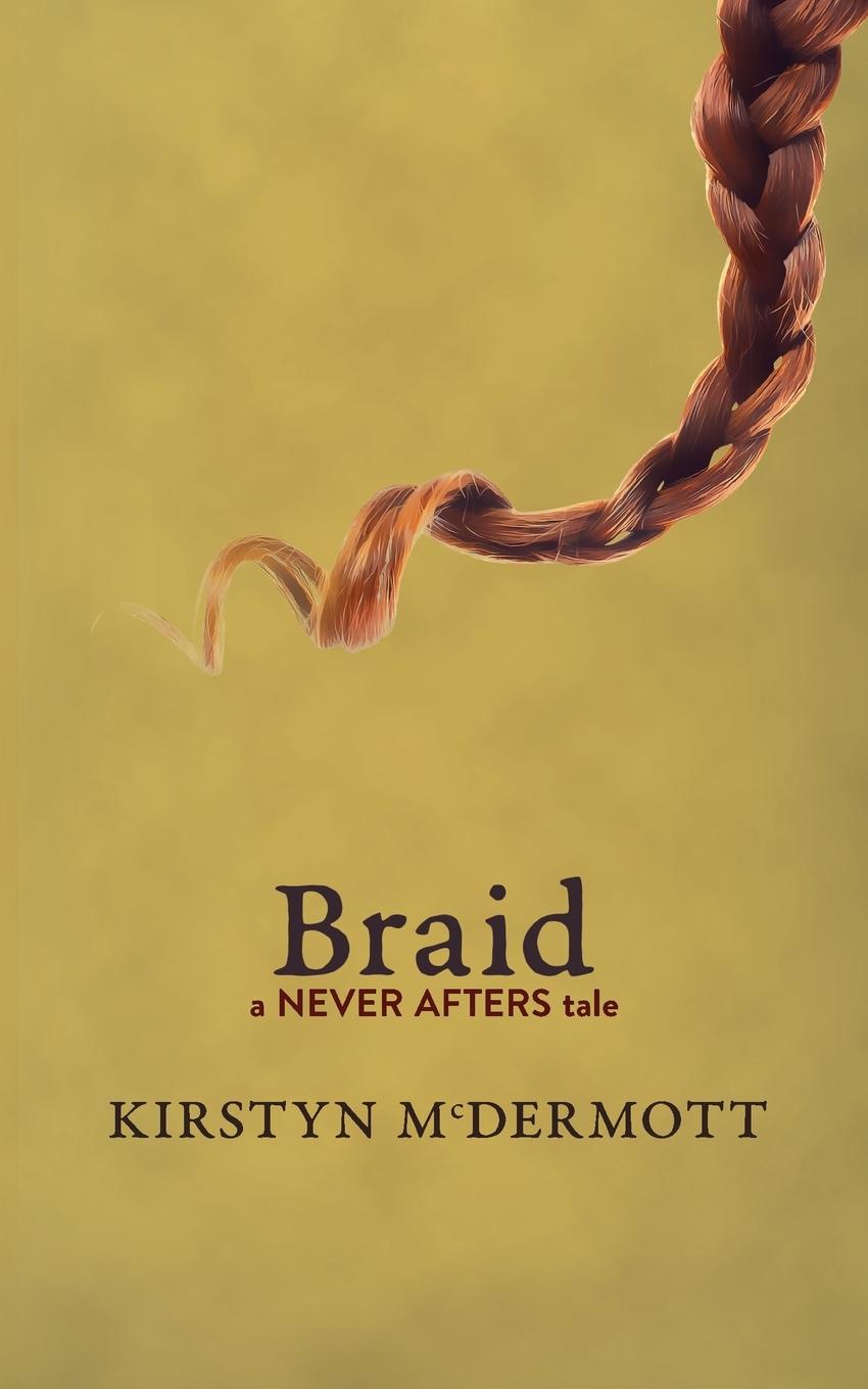 Cover: 9781922479983 | Braid | A Never Afters Tale | Kirstyn Mcdermott | Taschenbuch | 2022