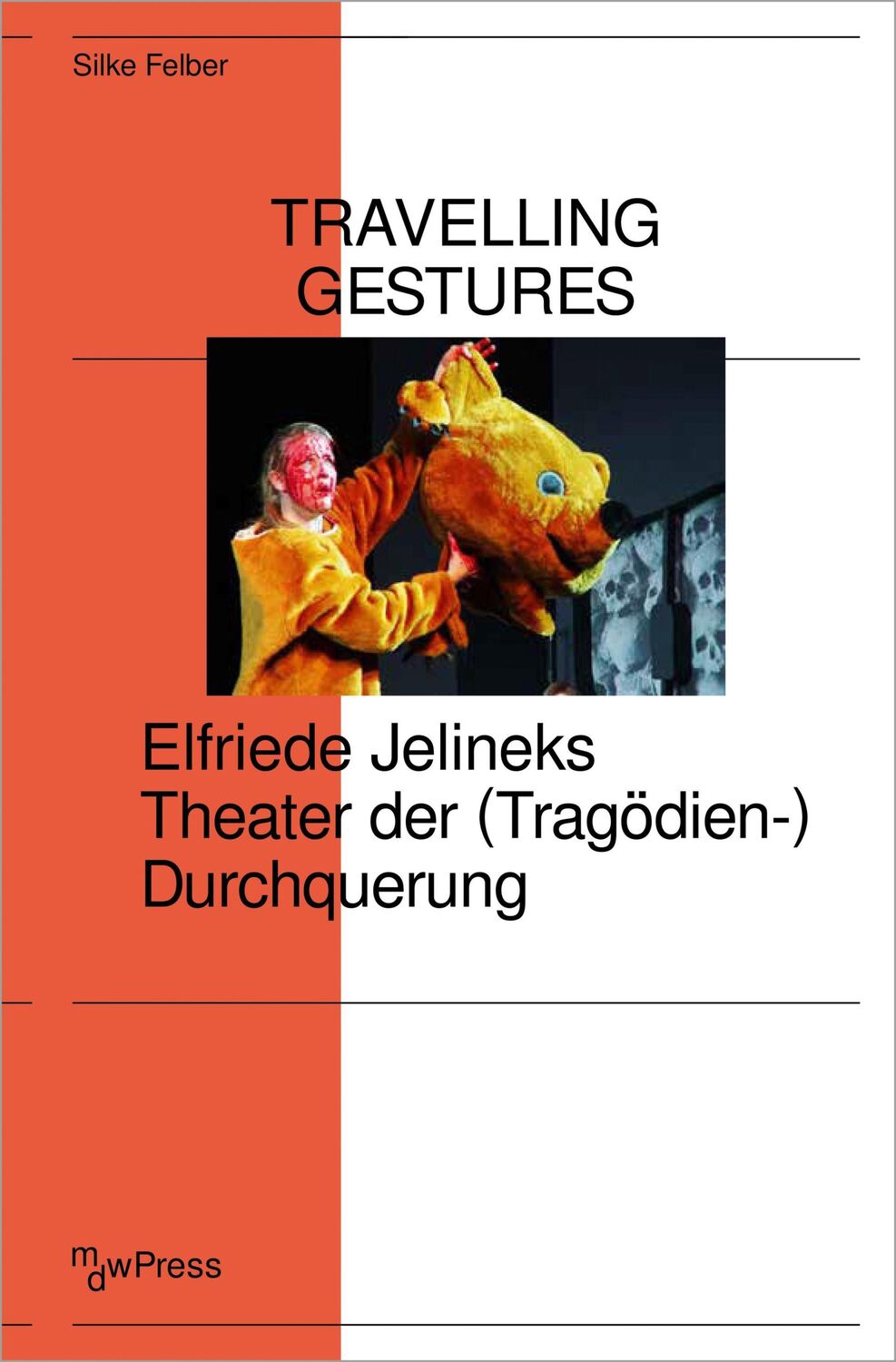 Cover: 9783837667028 | Travelling Gestures - Elfriede Jelineks Theater der...